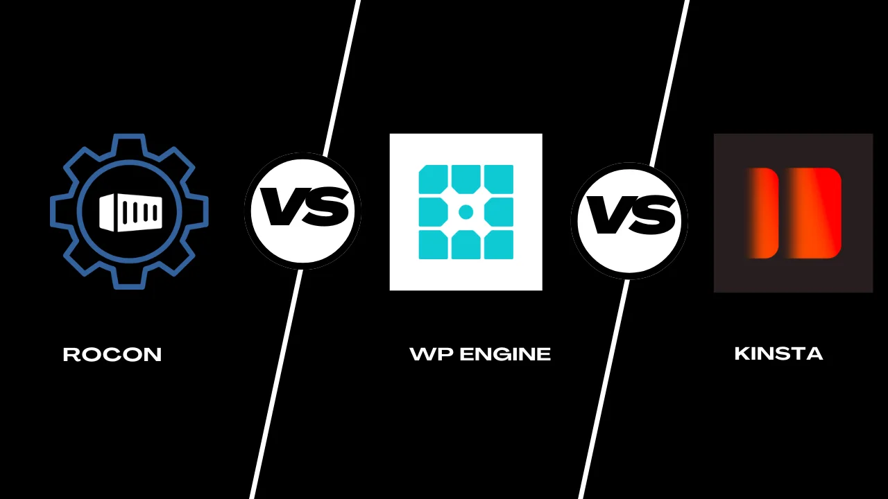 Comparing Rocon, Kinsta, And WP Engine