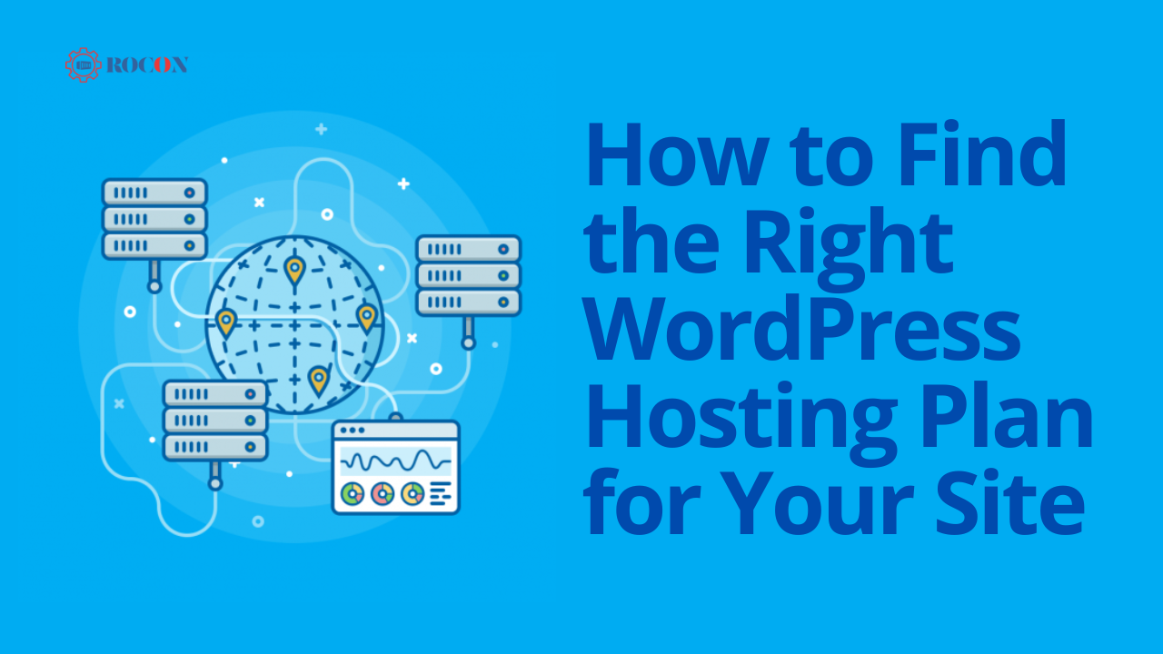 How to Find the Right WordPress Hosting Plan for Your Site