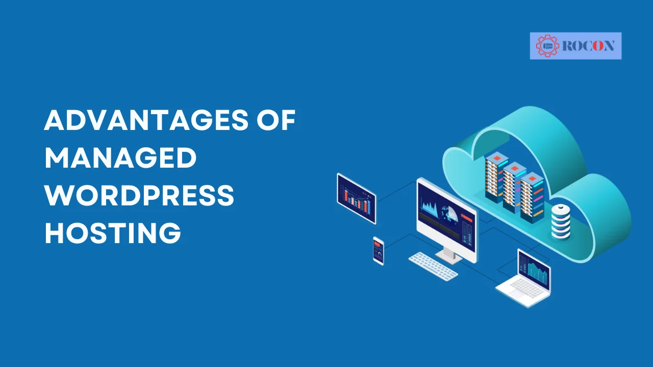 Advantages of Managed WordPress Hosting