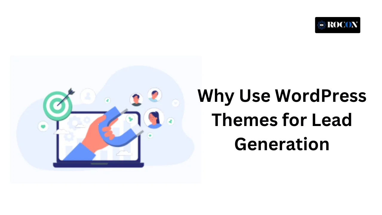 Why Use WordPress Themes for Lead Generation