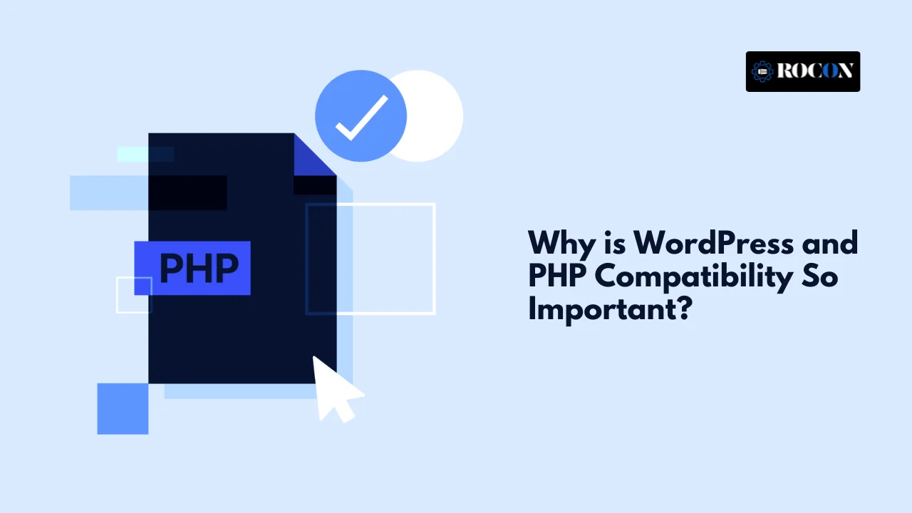 Why is WordPress and PHP Compatibility So Important